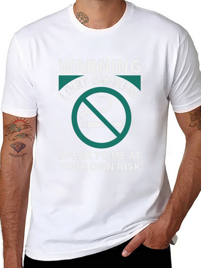 Warning: I Quit Smoking - Graphic T-Shirt