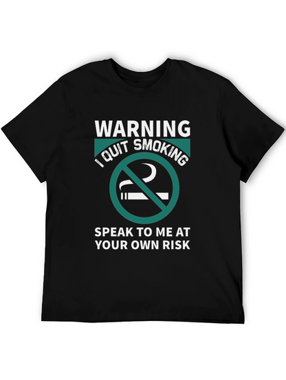 Warning: I Quit Smoking - Graphic T-Shirt