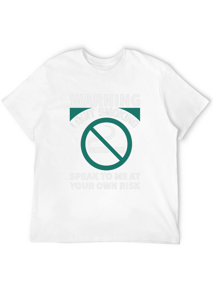Warning: I Quit Smoking - Graphic T-Shirt