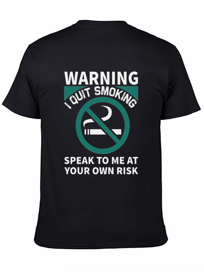 Warning: I Quit Smoking - Graphic T-Shirt