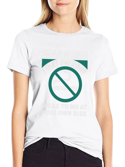 Warning: I Quit Smoking - Graphic T-Shirt