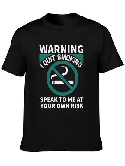 Warning: I Quit Smoking - Graphic T-Shirt