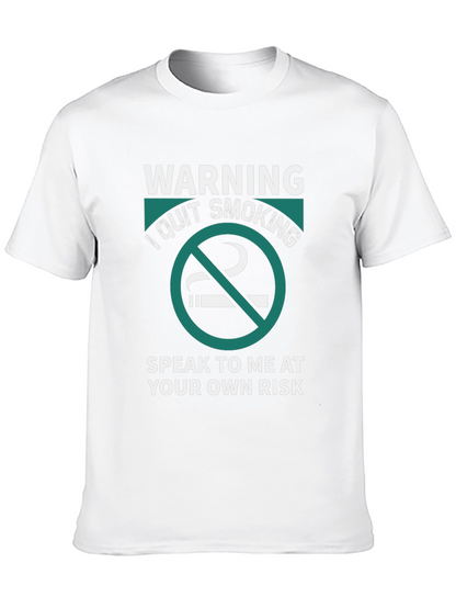 Warning: I Quit Smoking - Graphic T-Shirt