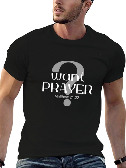 Want Prayer? Graphic Tee - Matthew 21:22