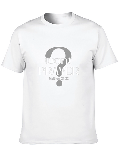 Want Prayer? Graphic Tee - Matthew 21:22