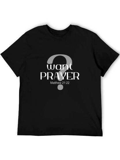 Want Prayer? Graphic Tee - Matthew 21:22