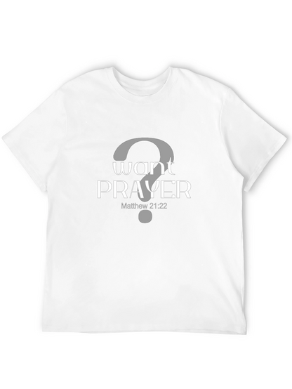 Want Prayer? Graphic Tee - Matthew 21:22