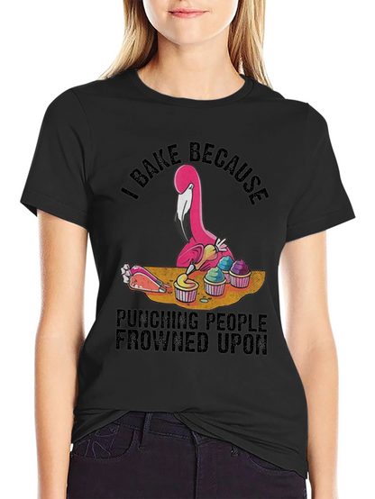 I Bake Because Punching People Frowned Upon Black T-Shirt