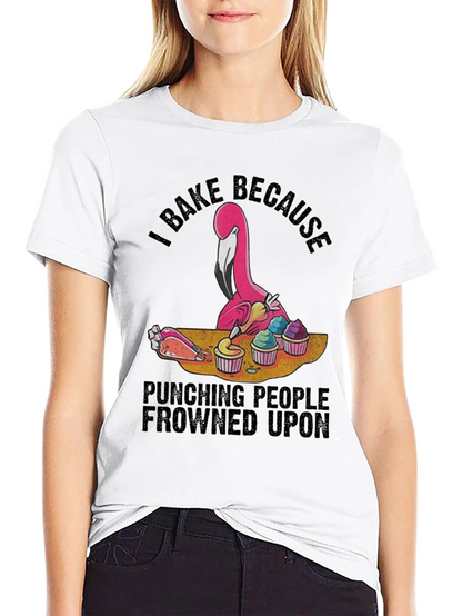 I Bake Because Punching People Frowned Upon Black T-Shirt