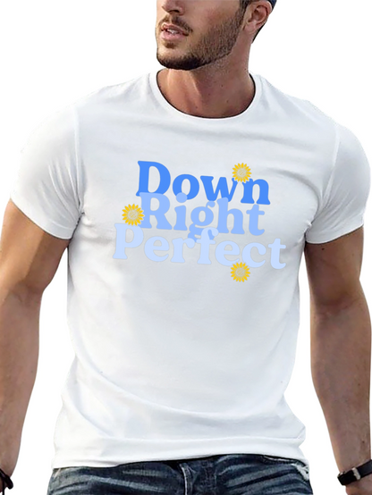 Down Right Perfect T-Shirt