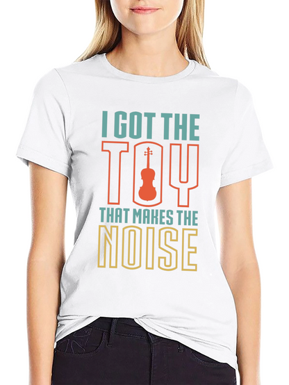 I Got The Toy That Makes The Noise T-Shirt