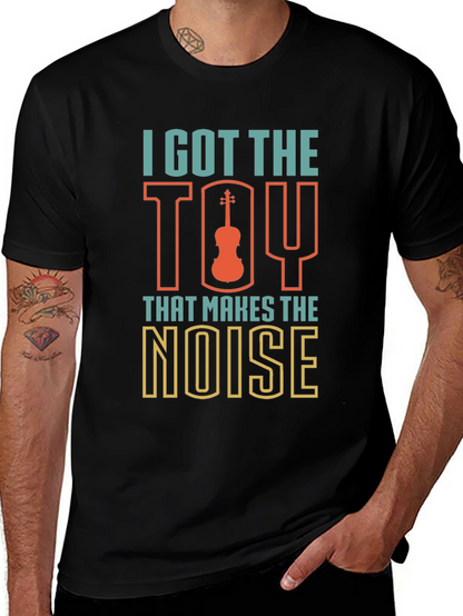 I Got The Toy That Makes The Noise T-Shirt