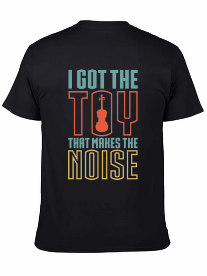 I Got The Toy That Makes The Noise T-Shirt