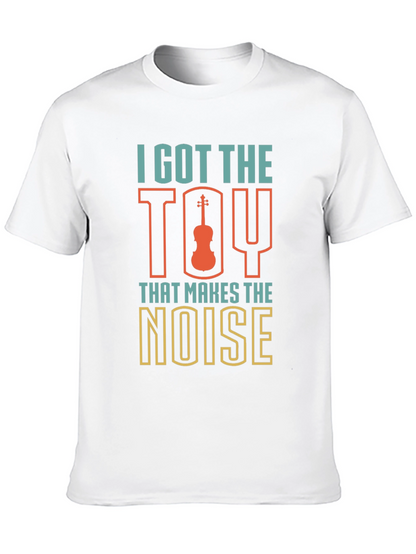 I Got The Toy That Makes The Noise T-Shirt