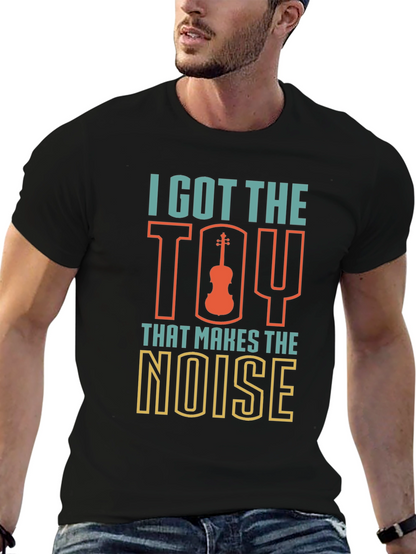 I Got The Toy That Makes The Noise T-Shirt