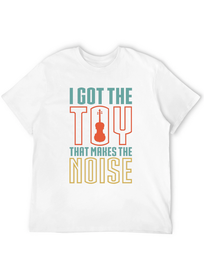 I Got The Toy That Makes The Noise T-Shirt