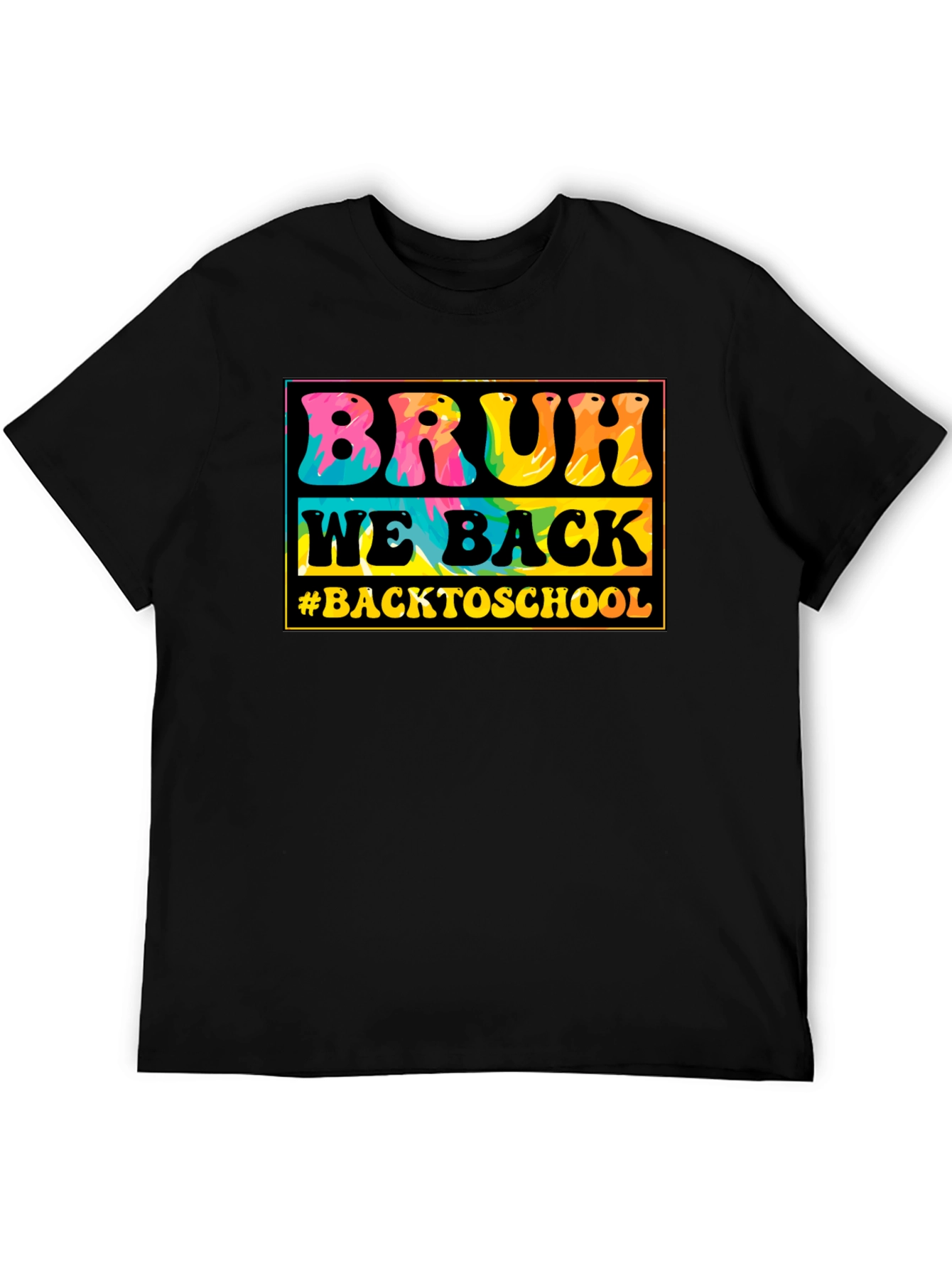 Bruh We Back to School Tie-Dye T-Shirt