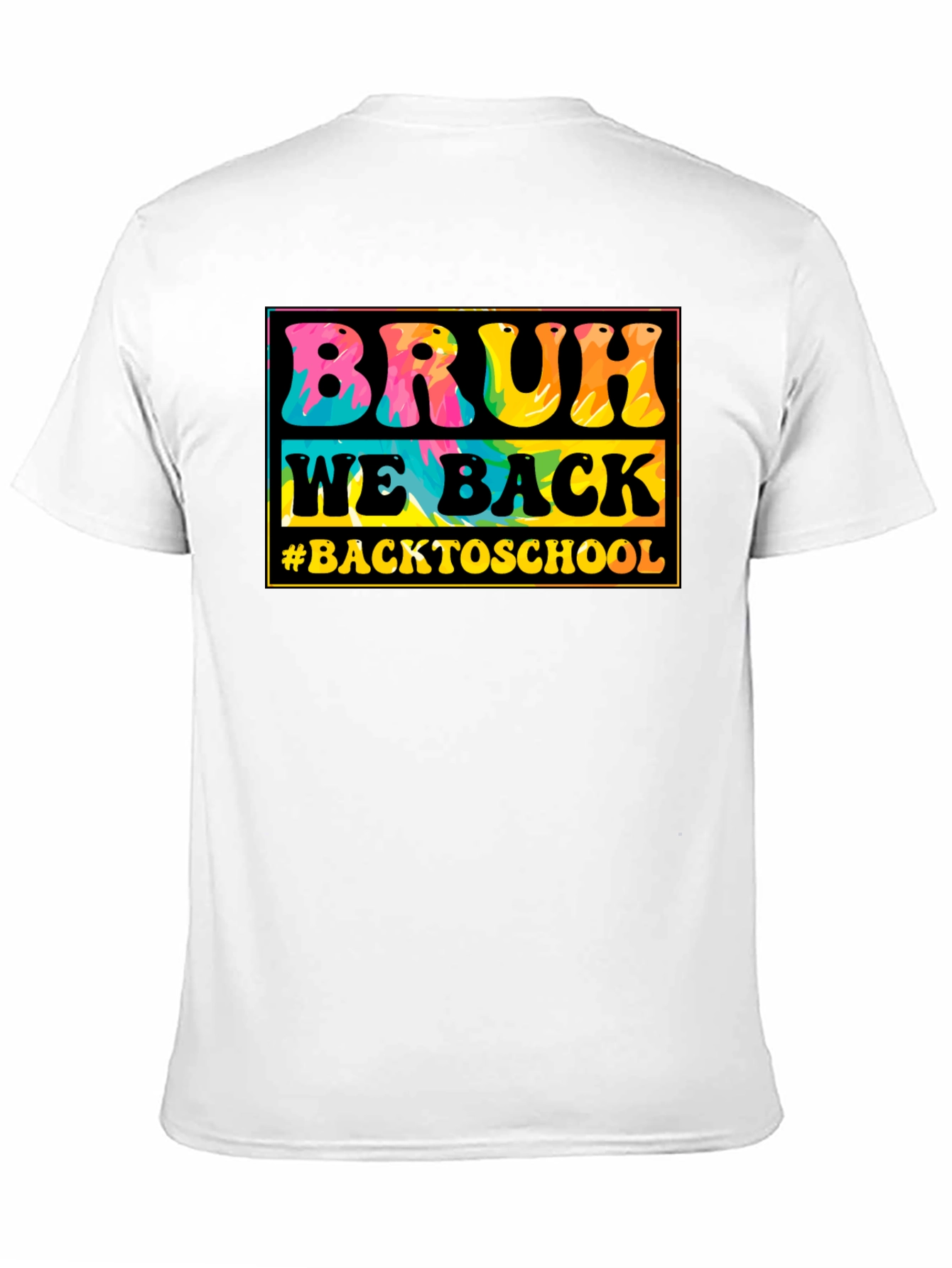 Bruh We Back to School Tie-Dye T-Shirt