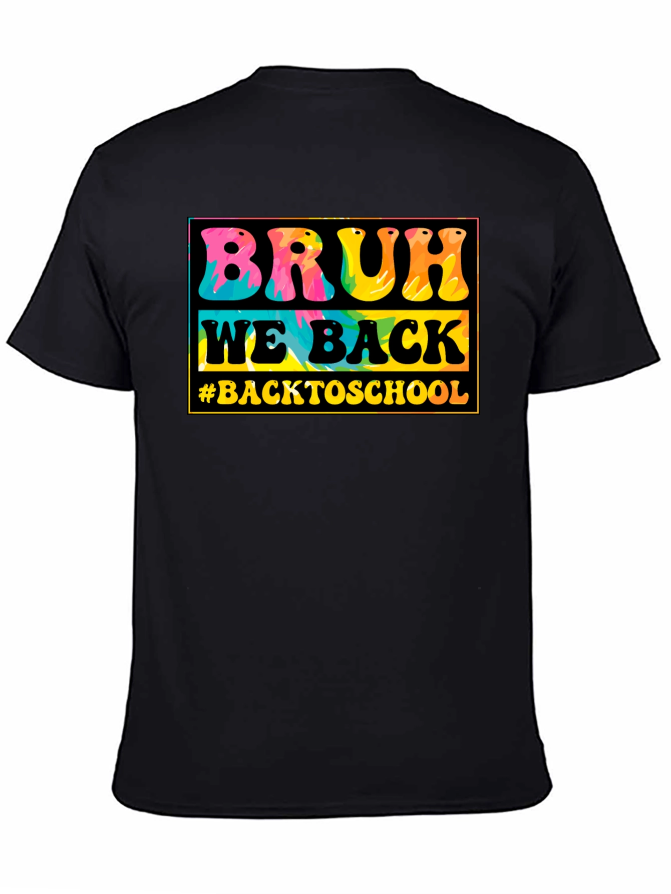 Bruh We Back to School Tie-Dye T-Shirt