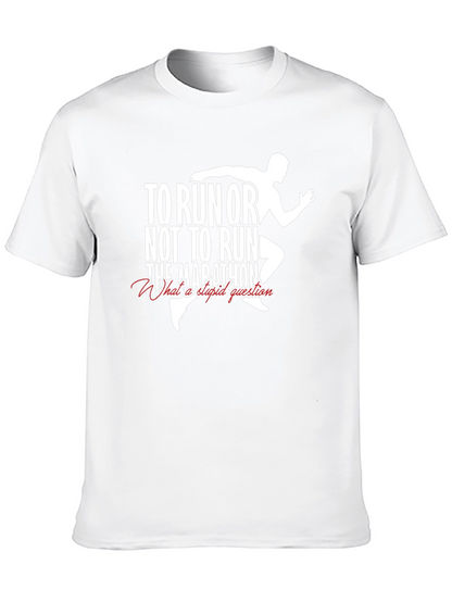 To Run or Not to Run T-Shirt Marathon