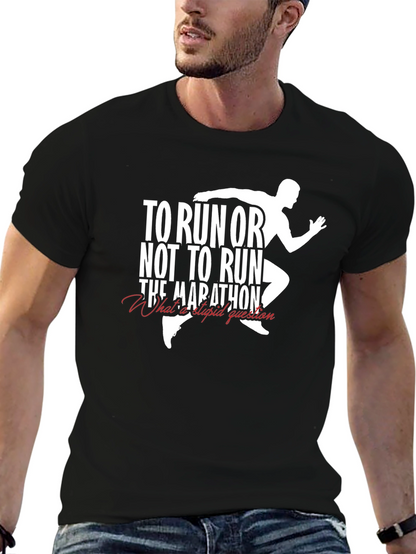 To Run or Not to Run T-Shirt Marathon