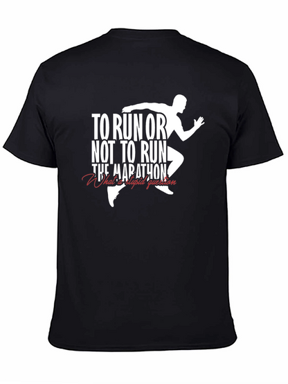 To Run or Not to Run T-Shirt Marathon