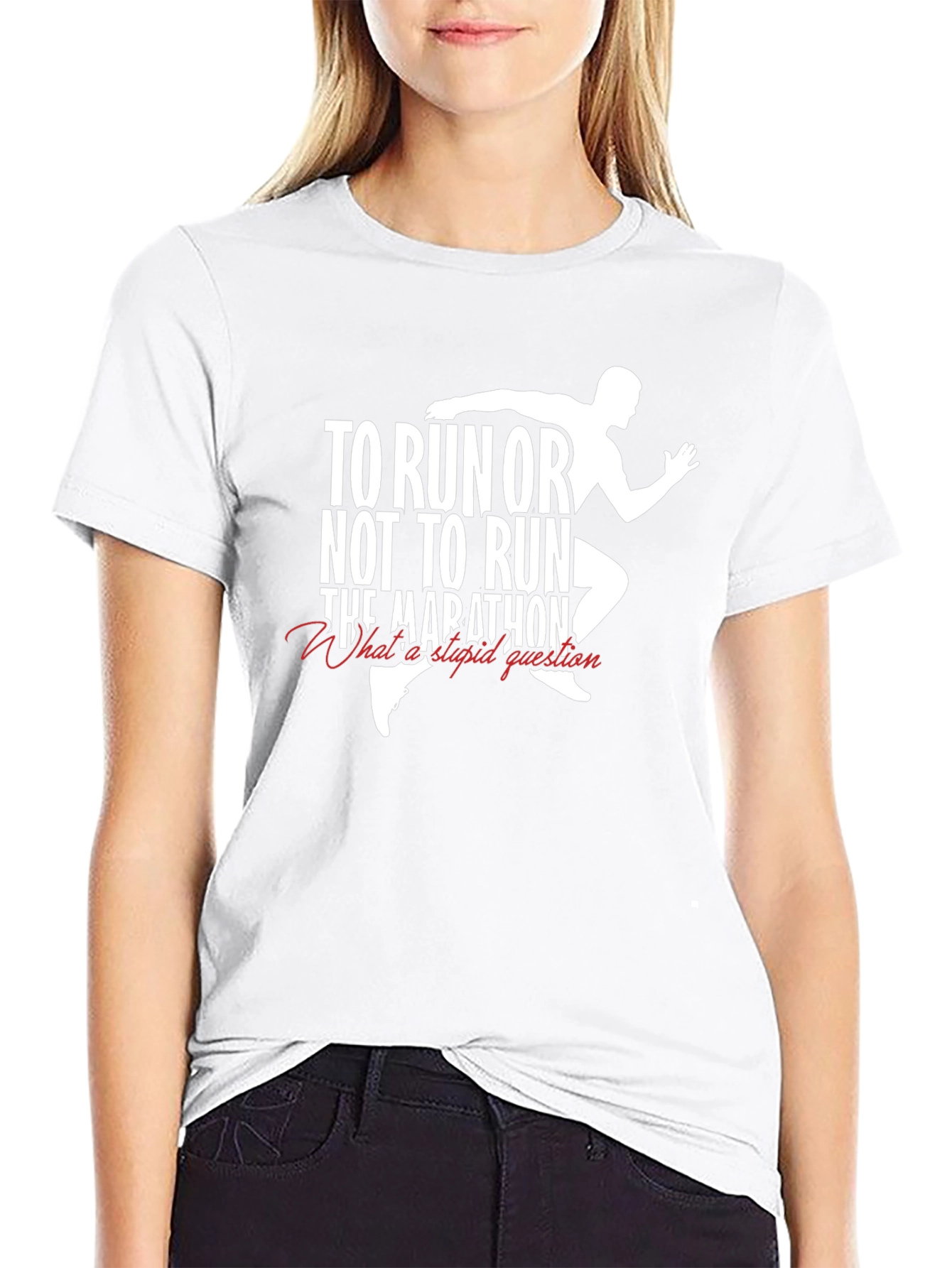 To Run or Not to Run T-Shirt Marathon