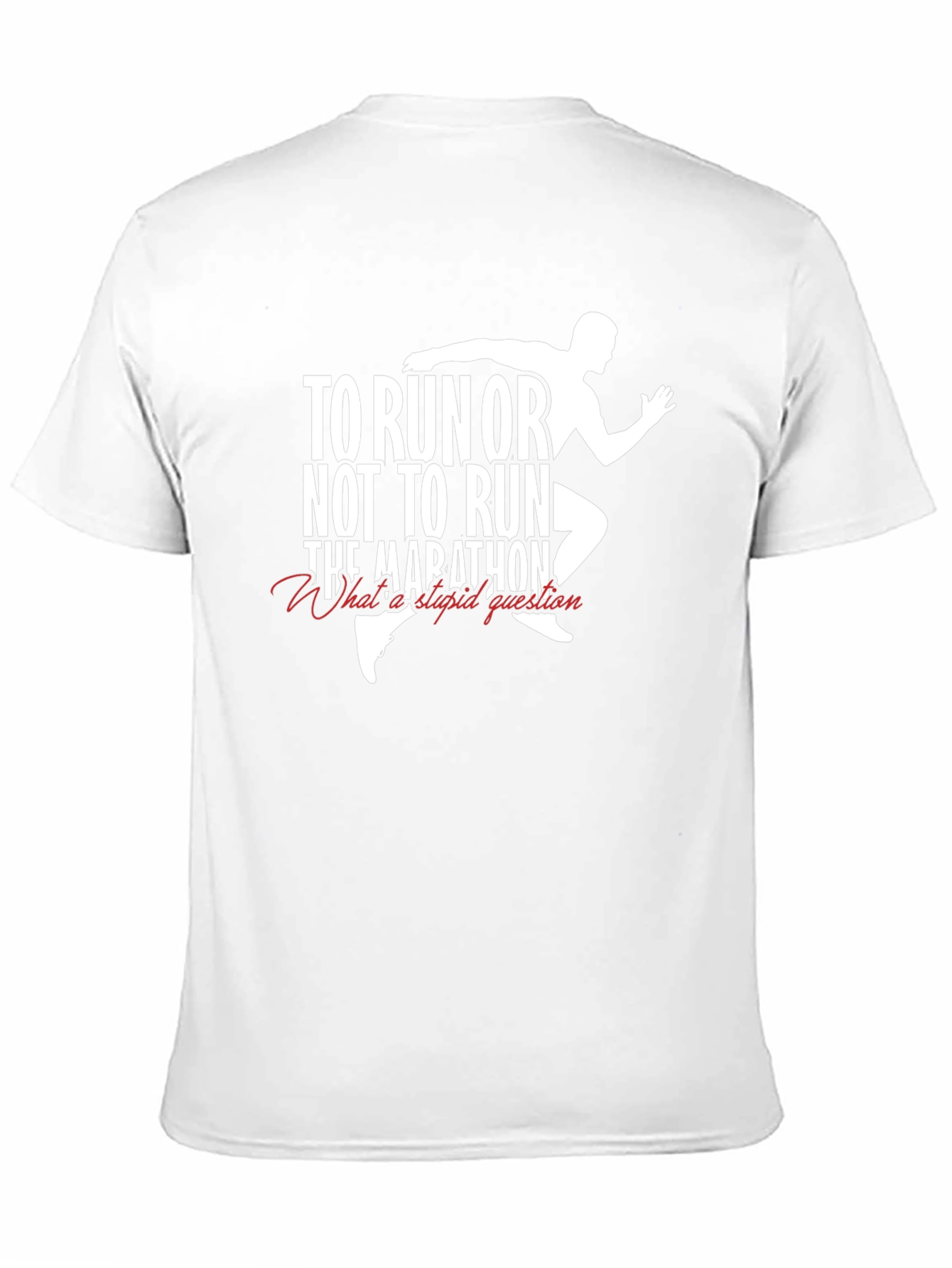 To Run or Not to Run T-Shirt Marathon