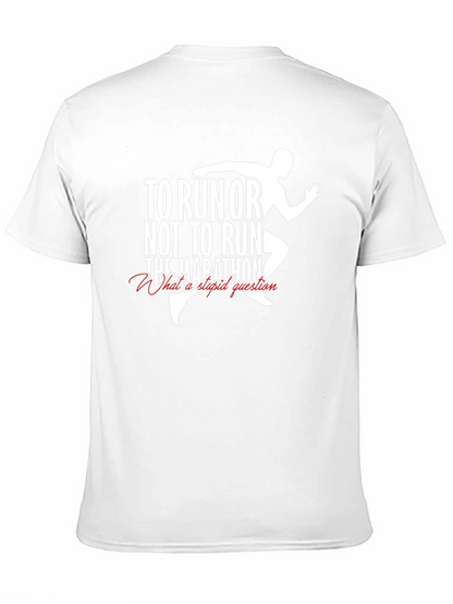 To Run or Not to Run T-Shirt Marathon