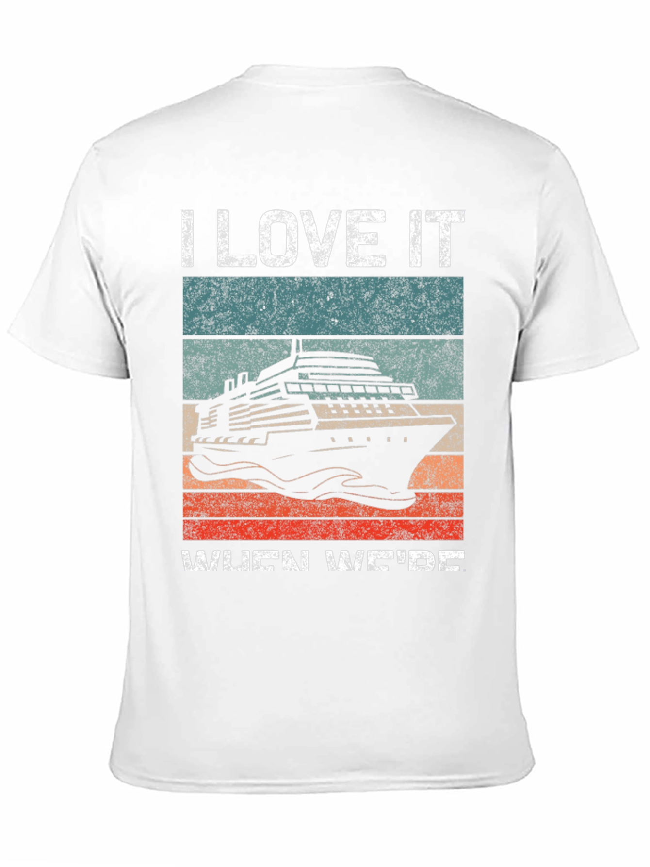 I Love It When Were Cruisin T-Shirt
