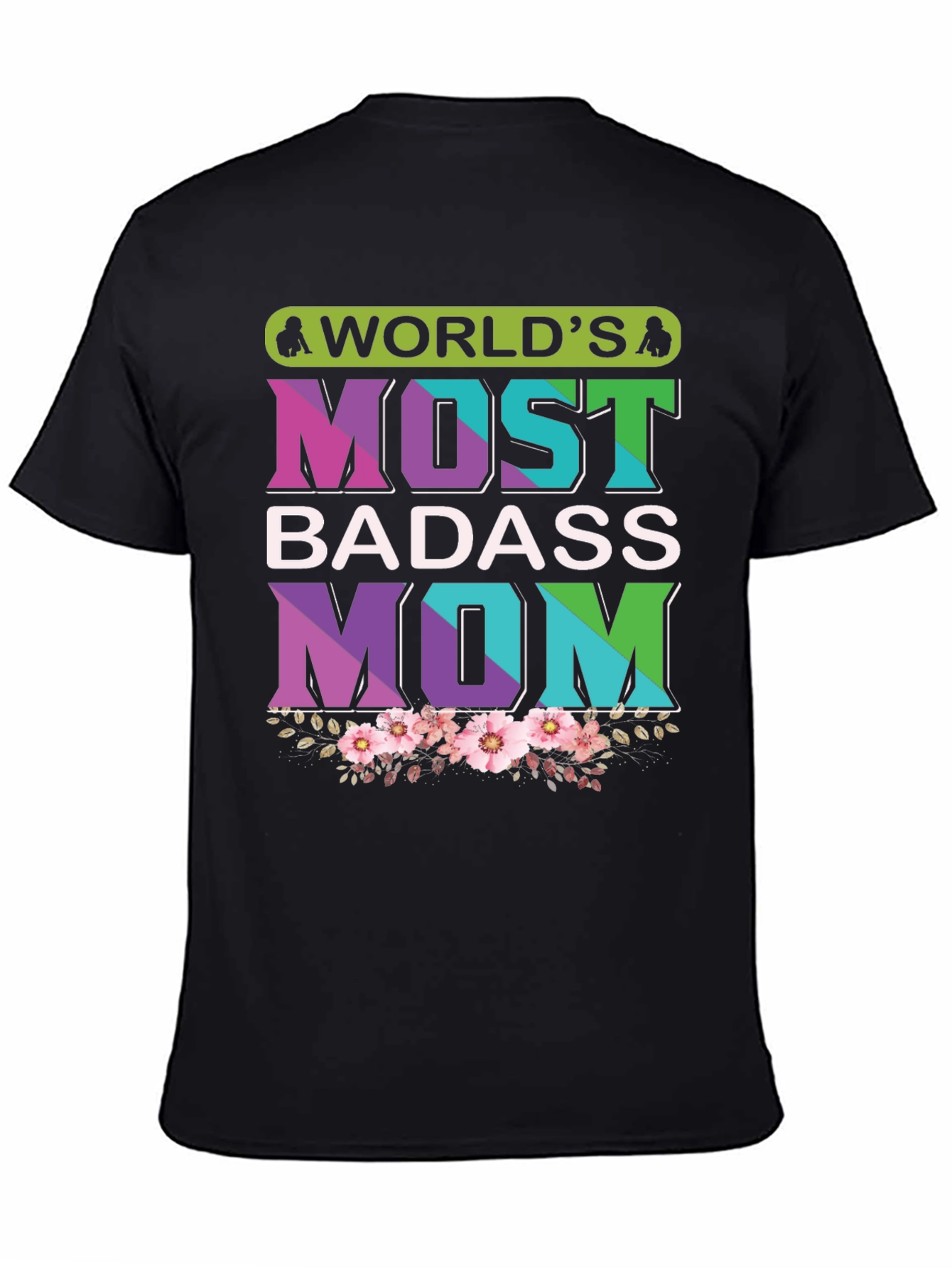 Worlds Most Badass Mom T-Shirt