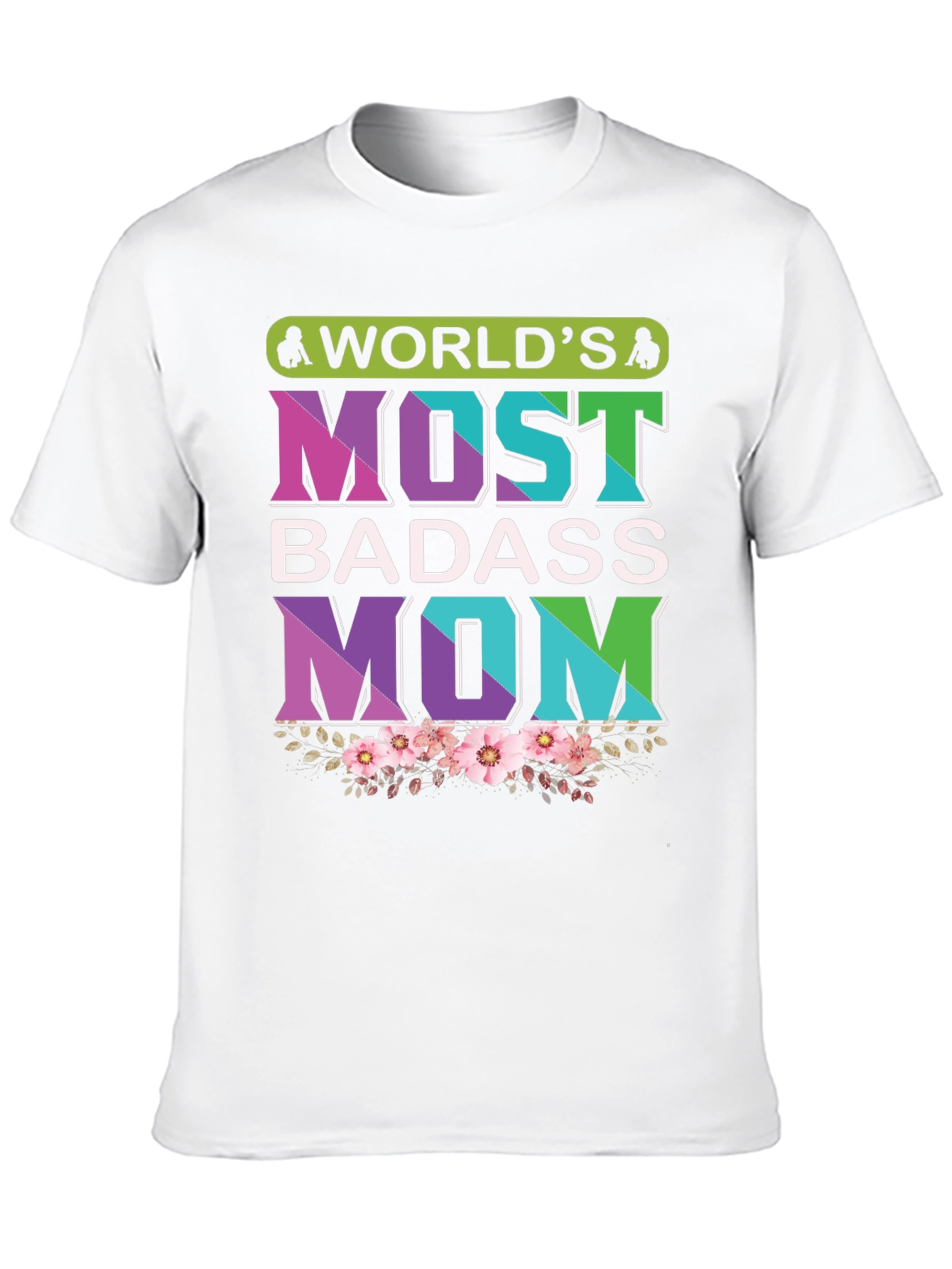 Worlds Most Badass Mom T-Shirt