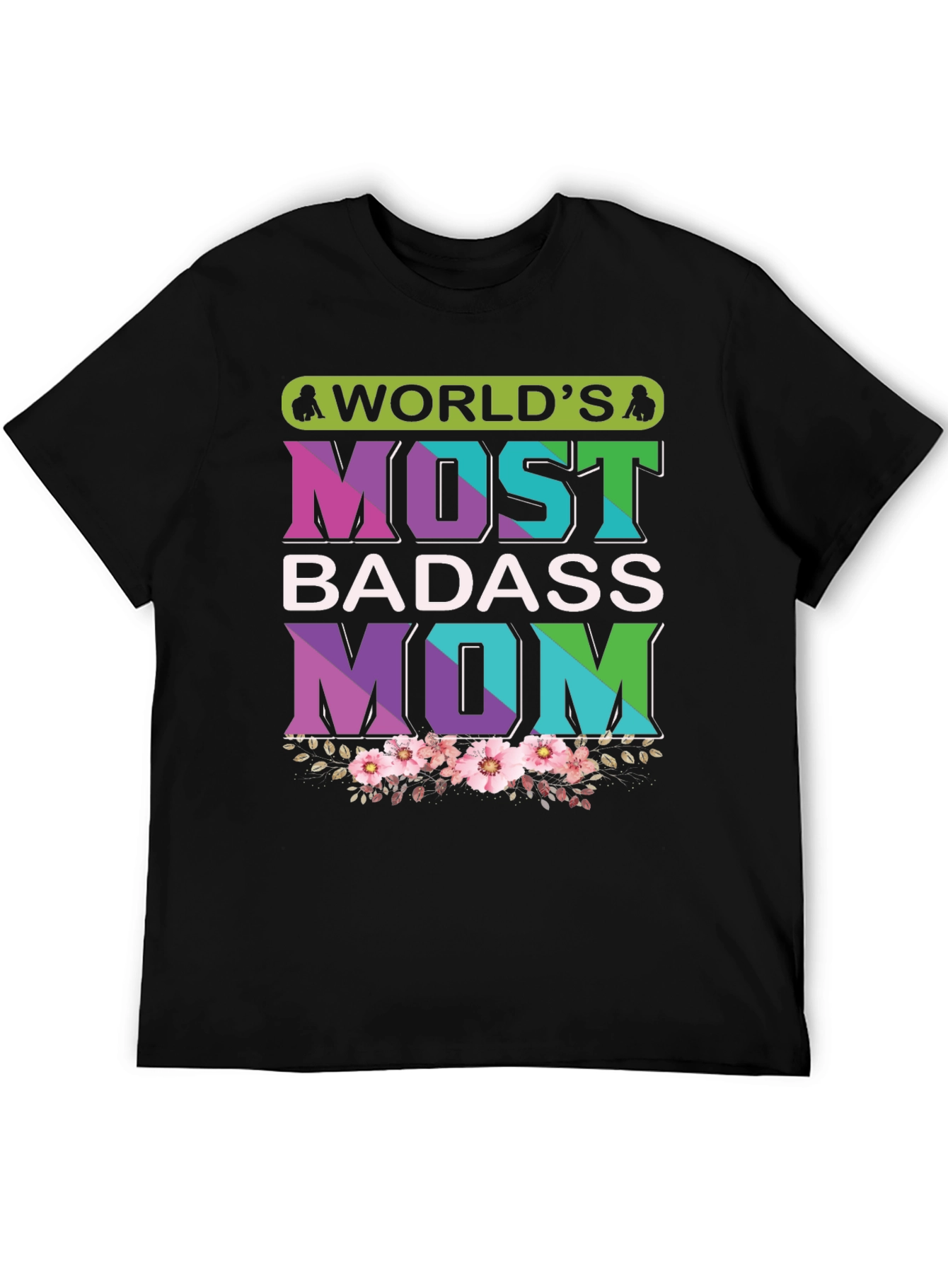 Worlds Most Badass Mom T-Shirt