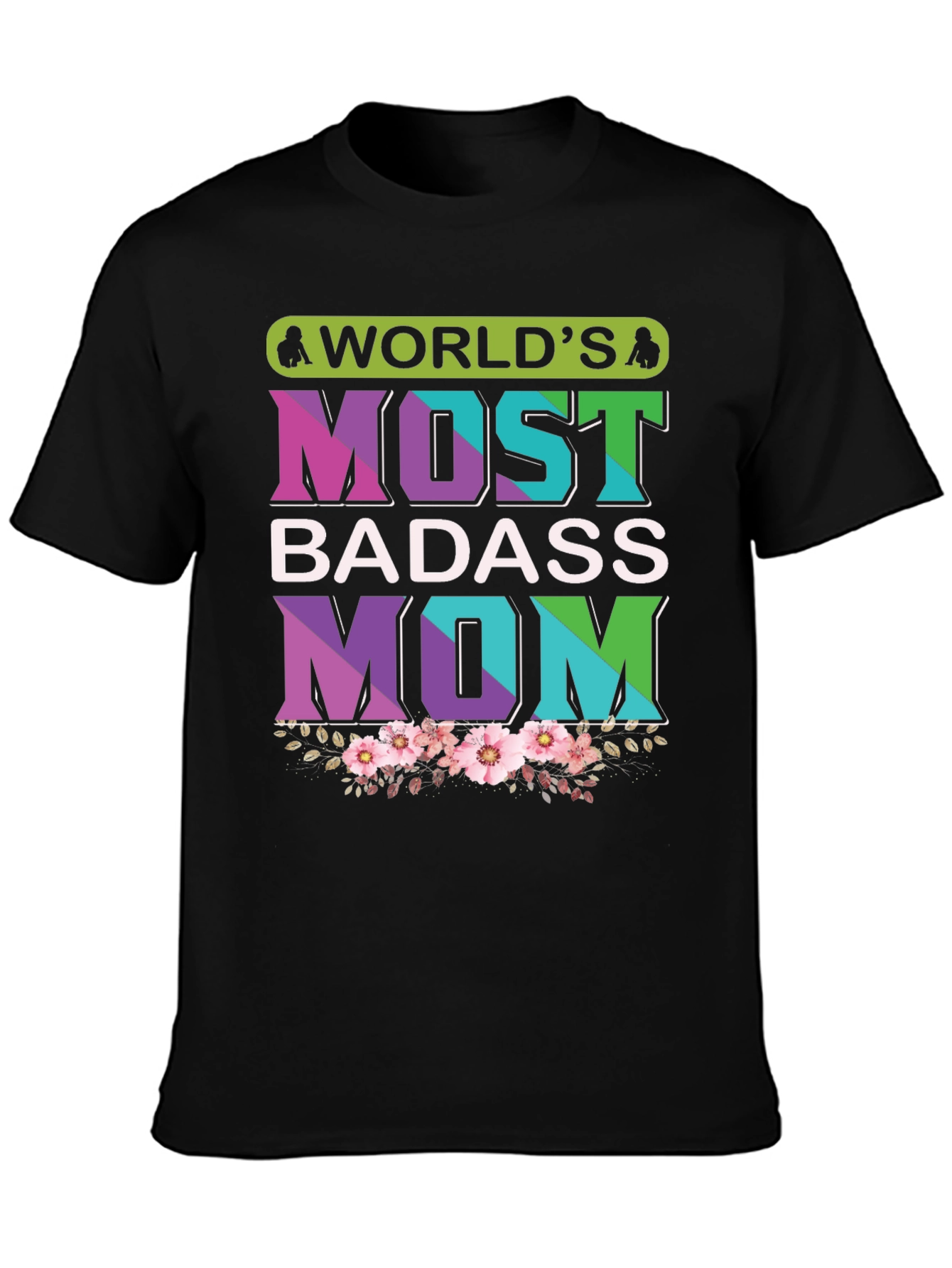 Worlds Most Badass Mom T-Shirt