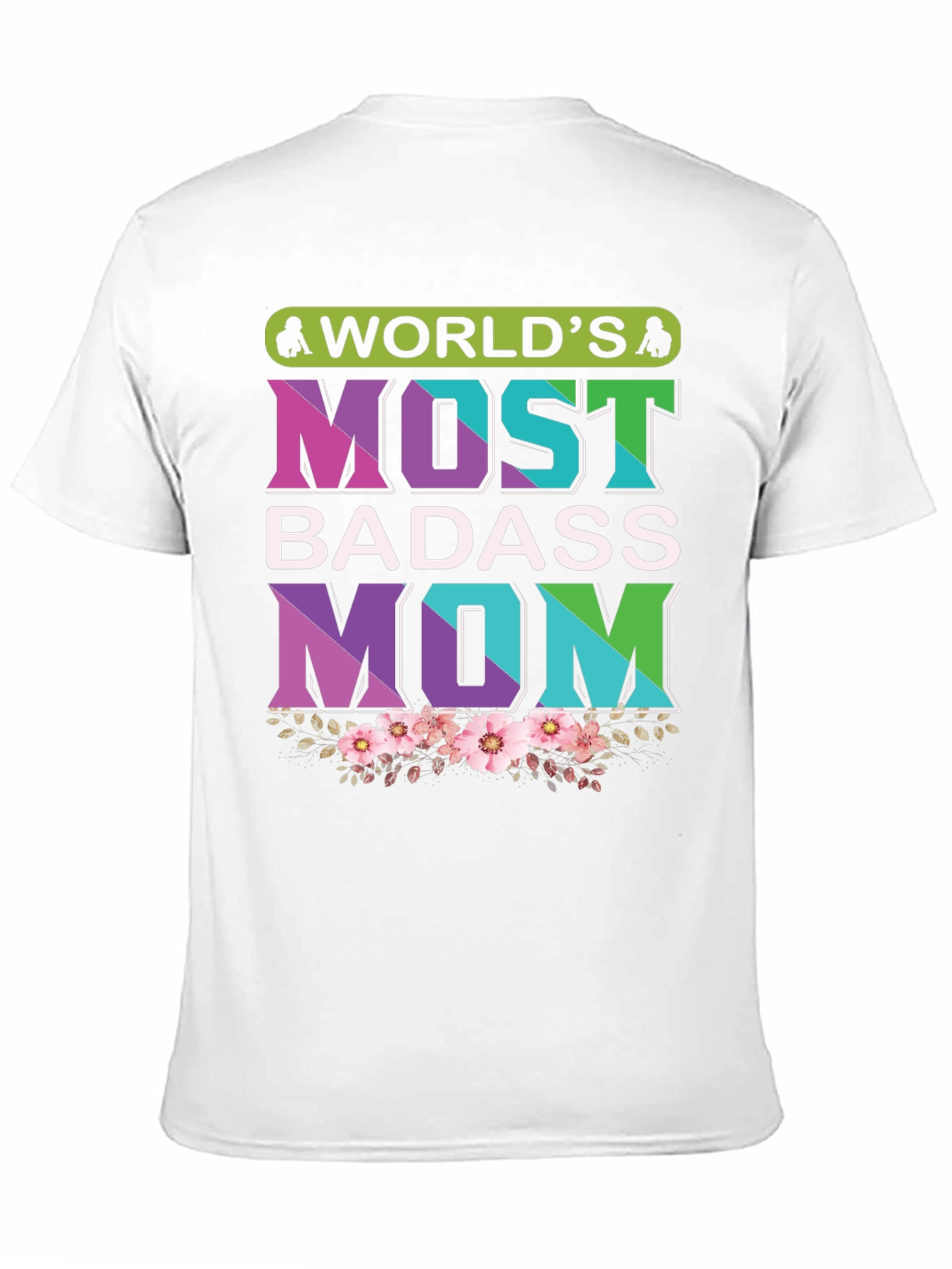 Worlds Most Badass Mom T-Shirt