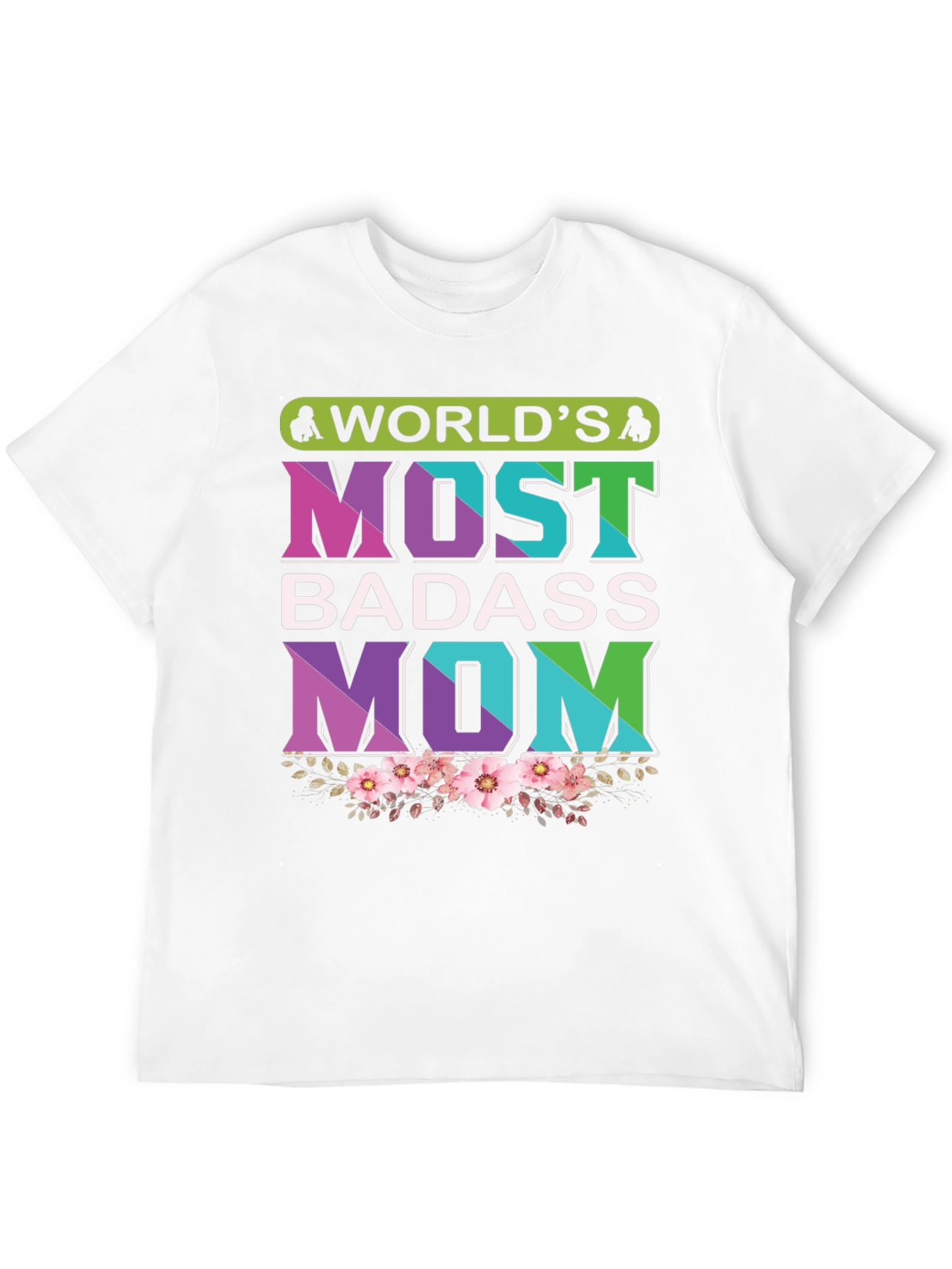 Worlds Most Badass Mom T-Shirt