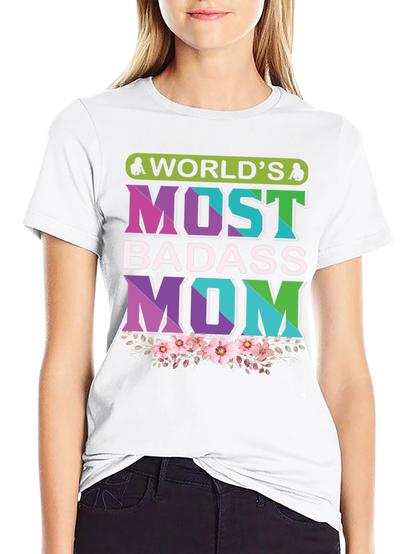 Worlds Most Badass Mom T-Shirt