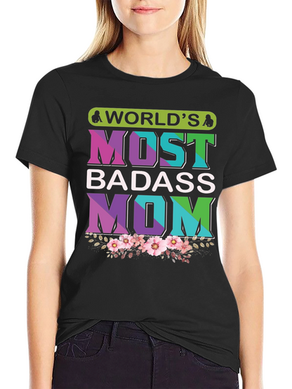 Worlds Most Badass Mom T-Shirt