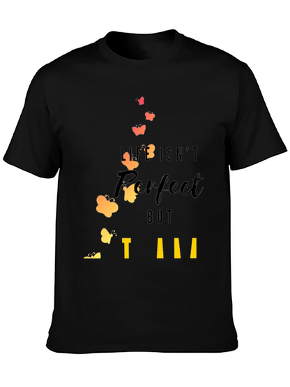 Life Isnt Perfect T-Shirt: Inspirational Butterfly Design