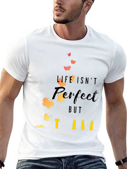 Life Isnt Perfect T-Shirt: Inspirational Butterfly Design