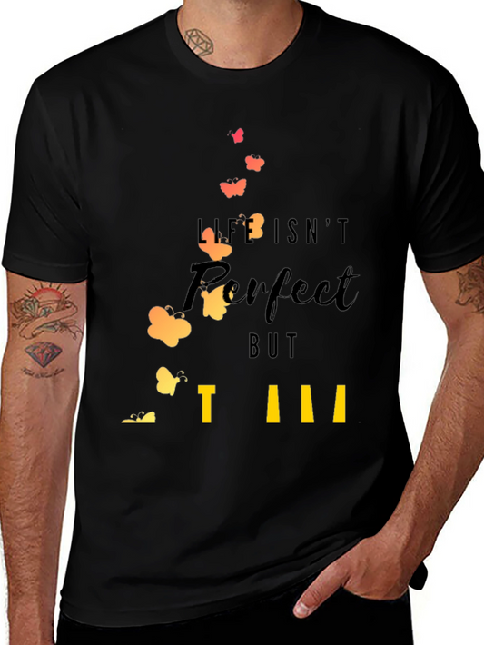 Life Isnt Perfect T-Shirt: Inspirational Butterfly Design