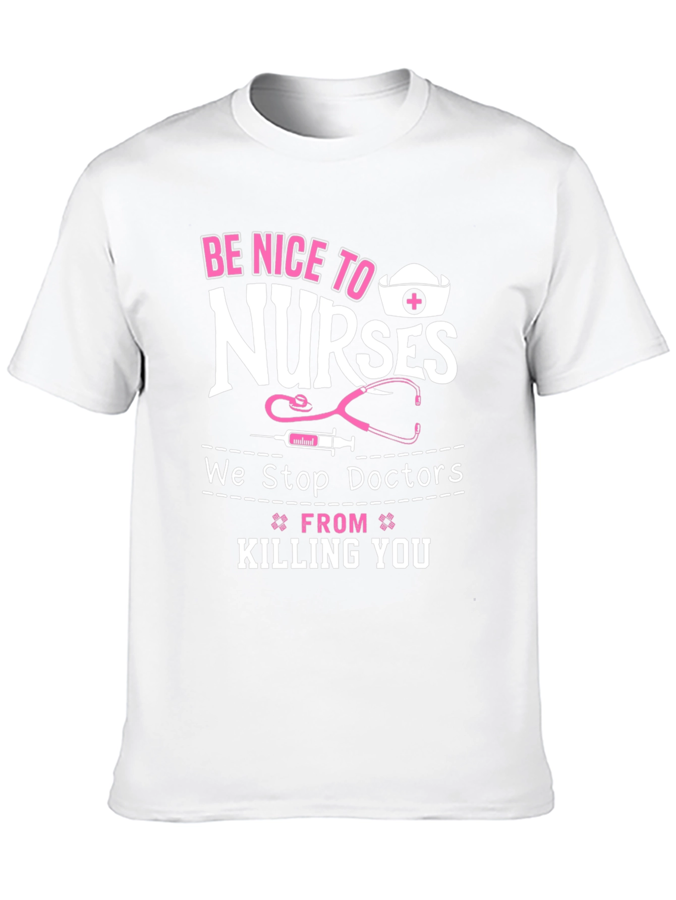 Be Nice to Nurses Graphic T-Shirt
