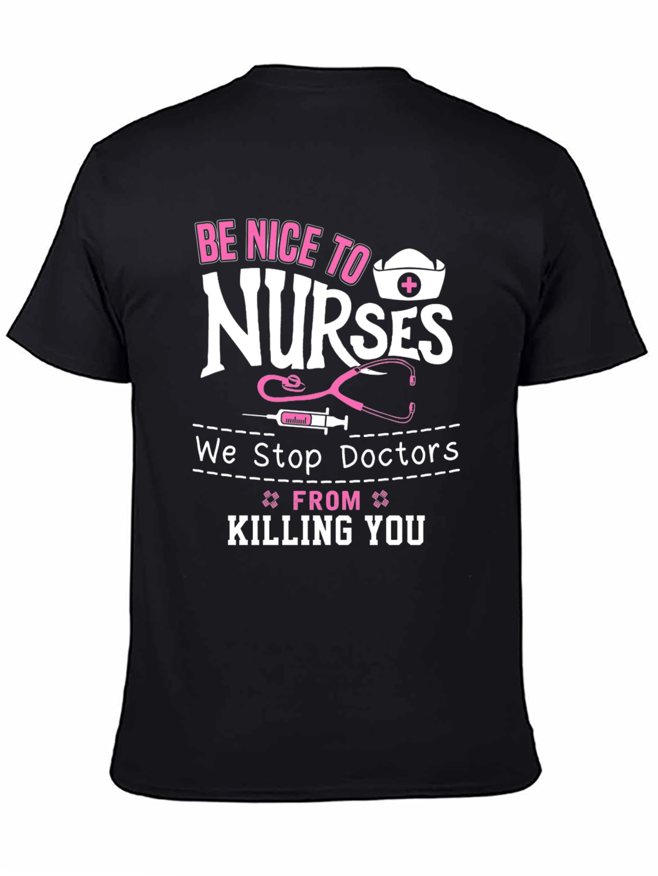 Be Nice to Nurses Graphic T-Shirt