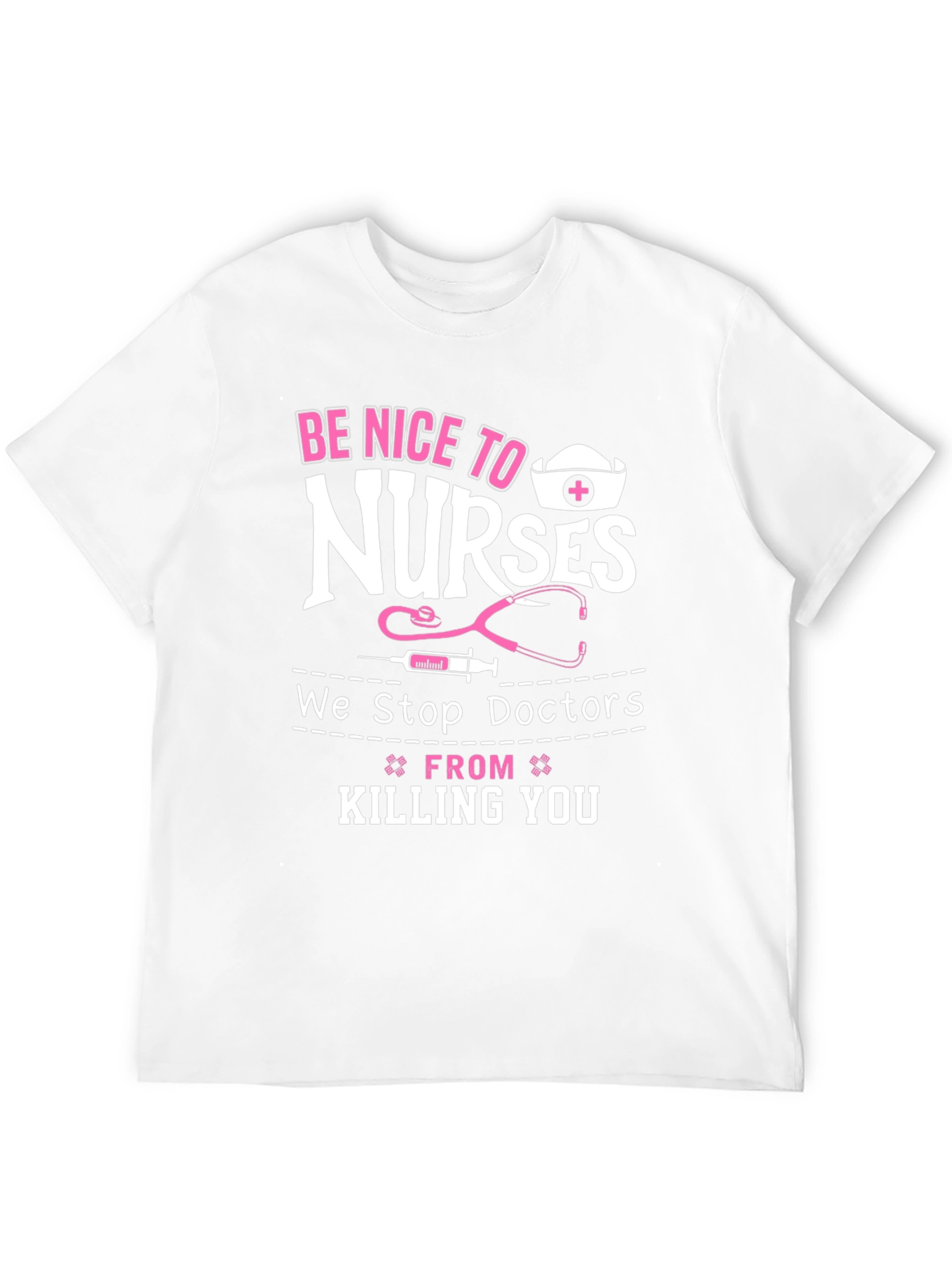 Be Nice to Nurses Graphic T-Shirt