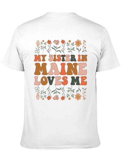 My Sister in Maine Loves Me Graphic T-Shirt
