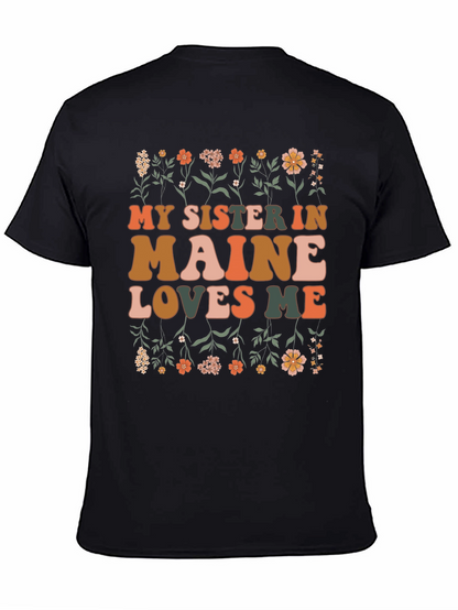 My Sister in Maine Loves Me Graphic T-Shirt