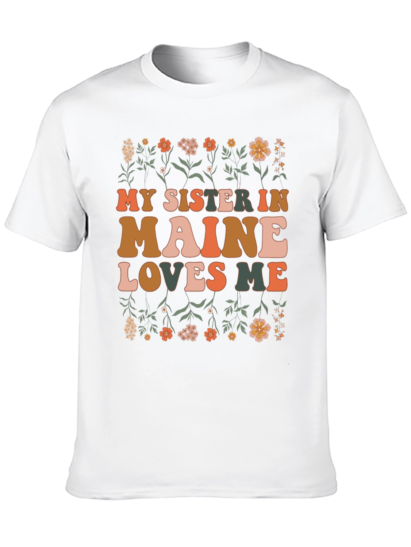 My Sister in Maine Loves Me Graphic T-Shirt