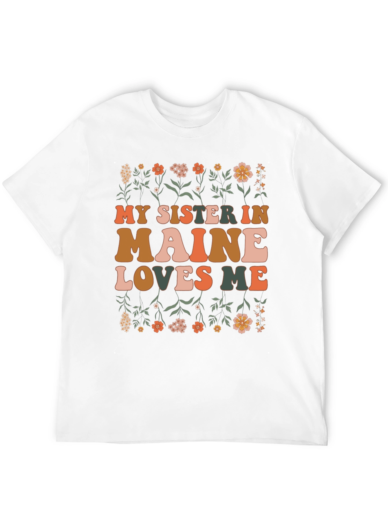 My Sister in Maine Loves Me Graphic T-Shirt