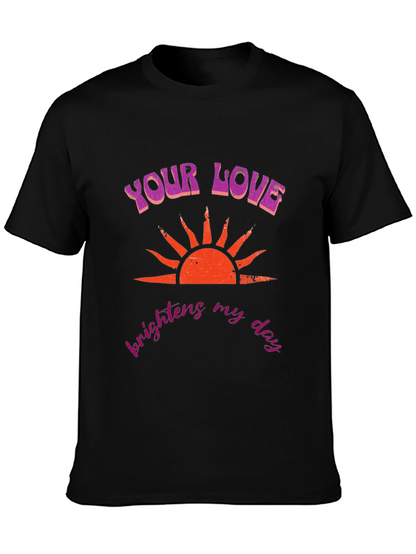 Your Love Brightens My Day Black T-Shirt