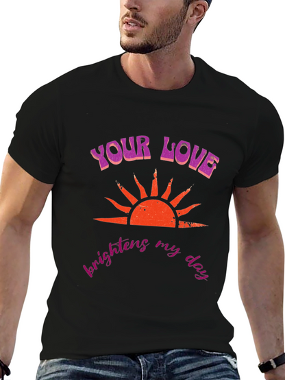 Your Love Brightens My Day Black T-Shirt